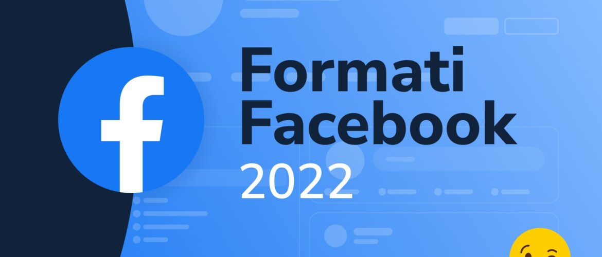 Facebook guida completa formati 2022