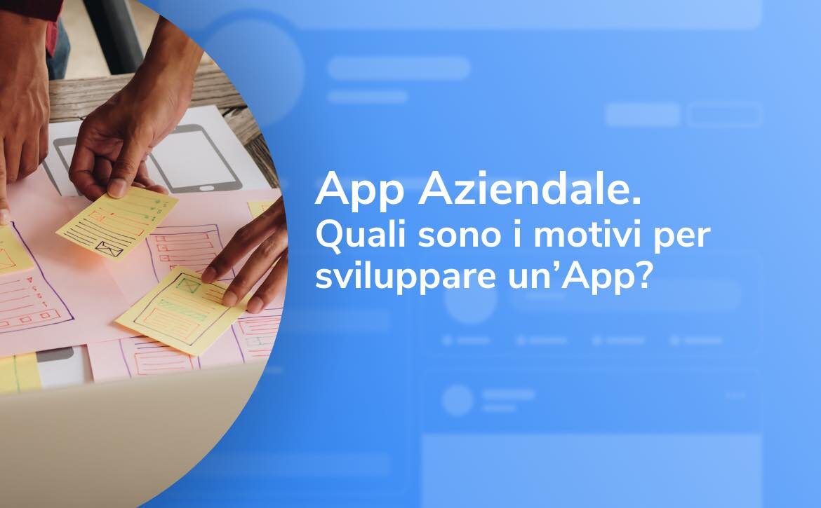 App Aziendale. Quali sono i motivi per sviluppare un’App?Lavorazione Blog - copertina_blog business con img
