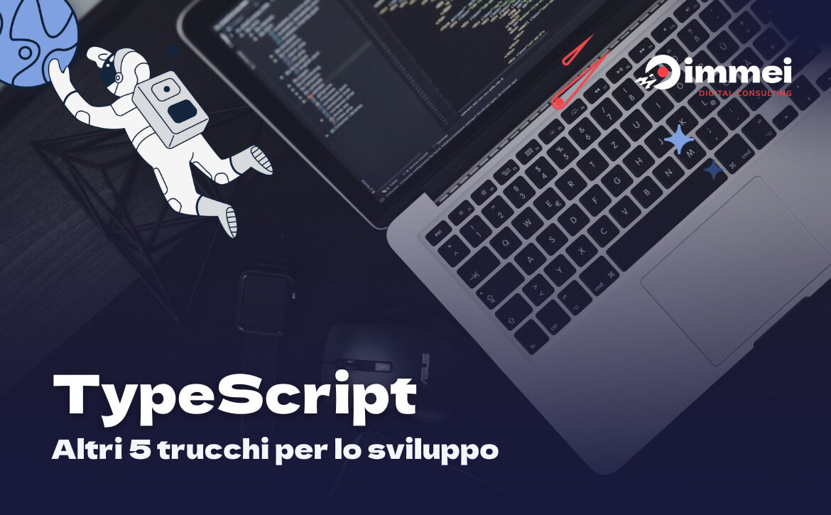 TypeScript: altri 5 trucchi per lo sviluppo